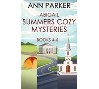 Abigail Summers Cozy Mysteries - Books 4-6
