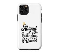 Abigail The Birthday Queen Chemise d'anniversaire pour Femme Coque pour iPhone 11 Pro