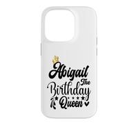 Abigail The Birthday Queen Chemise d'anniversaire pour Femme Coque pour iPhone 14 Pro