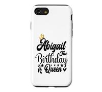 Abigail The Birthday Queen Chemise d'anniversaire pour Femme Coque pour iPhone SE (2020) / 7/8