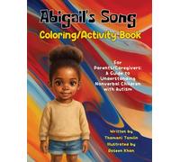 Abigails Song Coloring/Activity Book: For Parents/Caregivers: a Guide to Understanding Nonverbal Children with Autism