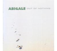 Abigale - Out of Nothing