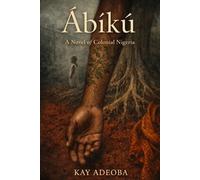 Àbíkú: A Novel of Colonial Nigeria