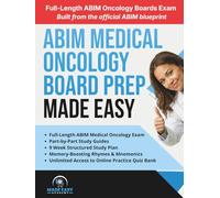 ABIM Medical Oncology Board Prep Made Easy: High-Yield Review for the ABIM Medical Oncology Certification Exam with Board Style Practice Questions and a Full-Length ABIM Simulation Test