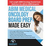 ABIM Medical Oncology Board Prep Made Easy: High-Yield Review for the ABIM Medical Oncology Certification Exam with Board Style Practice Questions and a Full-Length ABIM Simulation Test