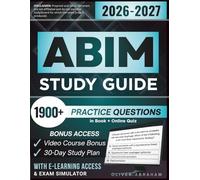 ABIM STUDY GUIDE 2026 - 2027: Extended Edition Comprising Detailed Review for the Internal Medicine Certification, 1900+ Verified Questions and Answers and Hours of E-Learning Access to Pass the Exam