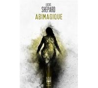Abimagique - Lucius Shepard - Le Belial Eds - broché - Roman