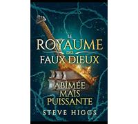 Abîmée mais Puissante: Le Royaume des Faux Dieux: livre 5