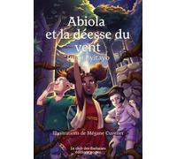 Abiola et la déesse du vent - Iman Eyitayo - Goater - broché - Roman junior