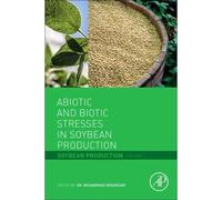Abiotic And Biotic Stresses In Soybean Production
