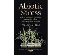 ABIOTIC STRESS ROLE IN SUSTAINABLE AG (Environmental Health - Physical, Chemical and Biological Factors) - [Livre en VO] Ferro A (Auteur)