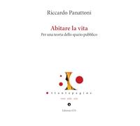 Abitare la vita. Per una teoria dello spazio pubblico