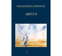 Abitus - Francis Faggianelli - Bookelis - broché - Récit
