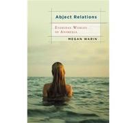Abject Relations by Megan Warin Megan Warin (Auteur)