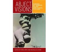Abject Visions Rina Arya, Nicholas Chare (Auteur)