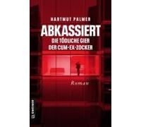 Abkassiert - Die Tödliche Gier Der Cum-Ex-Zocker