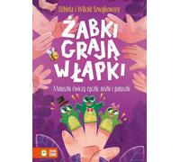 ¯abki graj¹ w ³apki El¿bieta Szwajlowska, Witold Szwajkowski (Buch auf Polnisch)