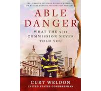 Able Danger: What the 9/11 Commission Never Told You