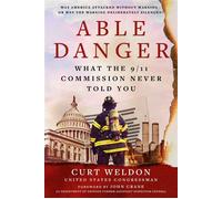 Able Danger What the 9/11 Commission Never Told You - Curt Weldon - Tucker Carlson Books - ebook (ePub) - Livre