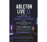 Ableton Live 12 pour les producteurs de musique électronique 2026: Flux de travail de visualisation de session, séparation des pistes et conception sonore avec Meld et Roar