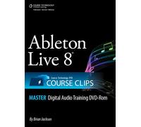 Ableton Live 8: Course Technology Ptr Course Clips [Unabridged]