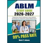 ABLM Study Guide 2026-2027: Comprehensive Clinical Competencies, Practice Questions, and Strategies for Transformative Lifestyle Medicine Practice