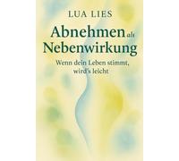 Abnehmen als Nebenwirkung: Wenn dein Leben stimmt, wird’s leicht