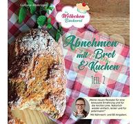 Abnehmen Mit Brot Und Kuchen Teil 2