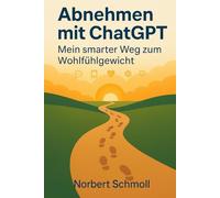 Abnehmen mit ChatGPT - Mein smarter Weg zum Wohlfühlgewicht