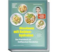Perdre du poids avec les glucides – Guide pratique de la révolution du métabolisme – 70 recettes