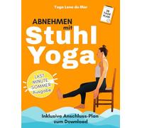 Abnehmen mit Stuhl-Yoga: Das 28 Tage Programm für Anfänger & Senioren - sanft, effektiv, mit Anschlussplan zum Download
