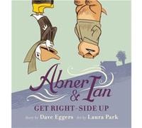 Abner Ian Get RightSide Up by Dave Eggers Dave Eggers (Auteur)
