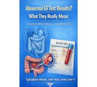 Abnormal GI Test Results? What They Really Mean: A Plain-English Guide to Blood Tests, Imaging, Colonoscopy & Red Flags
