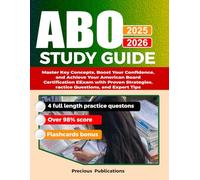 ABO Study Guide 2025-2026: Master Key Concepts, Boost Your Confidence, and Achieve Your American Board Certification Exam with Proven Strategies, Practice Questions, and Expert Tips