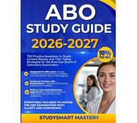 ABO STUDY GUIDE 2026-2027: 750 Practice Questions, In-Depth Content Review, and Test-Taking Strategies for the American Board of Optometry Examination