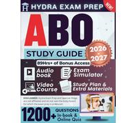 ABO STUDY GUIDE 2026-2027: Expanded Edition Comprising Detailed Review for the American Board of Optometry Examination, 1200+ Questions and Answers and 89+ Hours of E-Learning Access to Pass the Exam