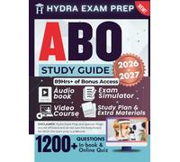 ABO STUDY GUIDE 2026-2027: Expanded Edition Comprising Detailed Review for the American Board of Optometry Examination, 1200+ Questions and Answers and 89+ Hours of E-Learning Access to Pass the Exam