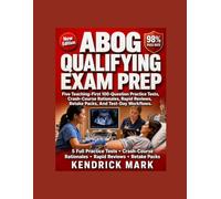 ABOG QUALIFYING EXAM PREP: Five Teaching-First 100-Question Practice Tests, Crash-Course Rationales, Rapid Reviews, Retake Packs, And Test-Day Workflows