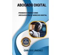 Abogado Digital: Primeros Pasos Como Abogados En El Derecho Digital: 1