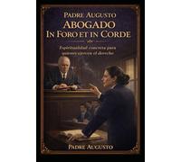 Abogado In Foro et in Corde: Espiritualidad concreta para quienes ejercen el derecho