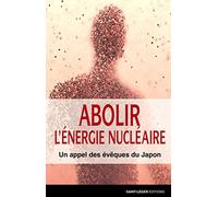 Abolir l’energie nucléaire: Un appel des évêques du Japon