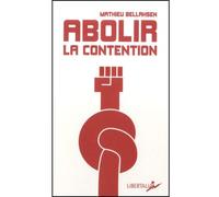 Abolir la contention - Mathieu Bellahsen - Libertalia - Poche - Etude