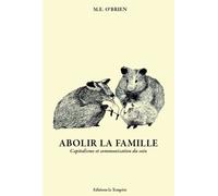 Abolir la famille (NED 2026) Capitalisme et communisation du soin - M.E. O'Brien - La Tempete Editions - relié - Essai