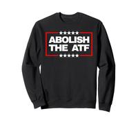 Abolir Le Bureau de l'alcool, du Tabac et des Armes à feu (ATF) Sweatshirt