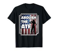 Abolir Le Bureau de l'alcool, du Tabac et des Armes à feu (ATF) T-Shirt