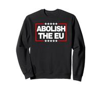 Abolir Le Vote de Sortie de la souveraineté Nationale de l'UE pour l'indépendance Sweatshirt