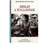 Jean-Paul Thomas – Abolir l'esclavage – Gallimard – Livre