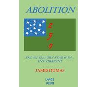 ABOLITION 2 5 0: END OF SLAVERY STARTED IN...1777 VERMONT