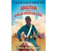 Abolition and the African American Story - Patricia Williams Dockery - Crown Books for Young Readers - ebook (ePub) - Livre