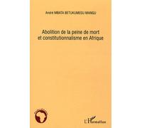 Abolition De La Peine De Mort Et Constitutionnalisme En Afrique